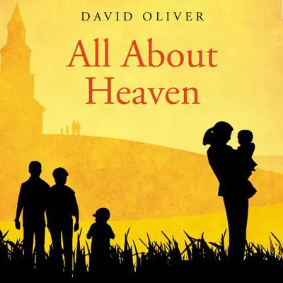 All About Heaven Audibook, by David Oliver