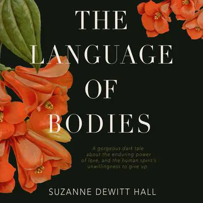 The Language of Bodies Audibook, by Suzanne DeWitt Hall