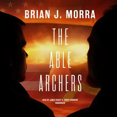 The Able Archers Audibook, by Brian J. Morra