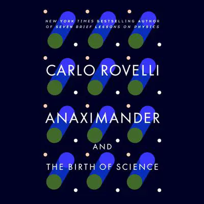 Anaximander: And the Birth of Science Audibook, by Carlo Rovelli