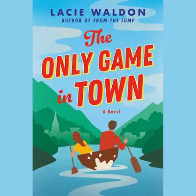 The Only Game in Town Audibook, by Lacie Waldon