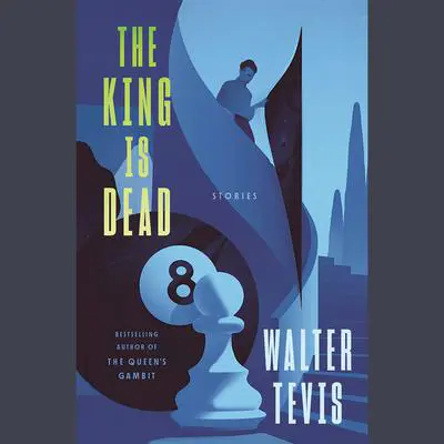 The King Is Dead: Stories Audibook, by Walter Tevis
