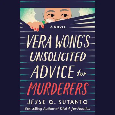 Vera Wong's Unsolicited Advice for Murderers Audibook, by Jesse Q. Sutanto