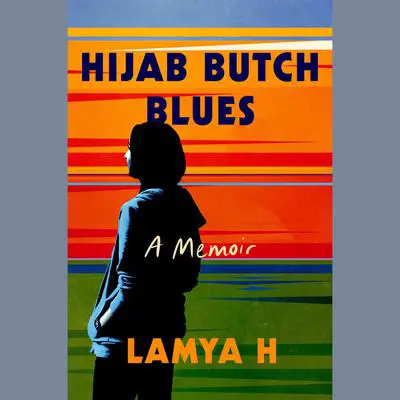 Hijab Butch Blues: A Memoir Audibook, by Lamya H