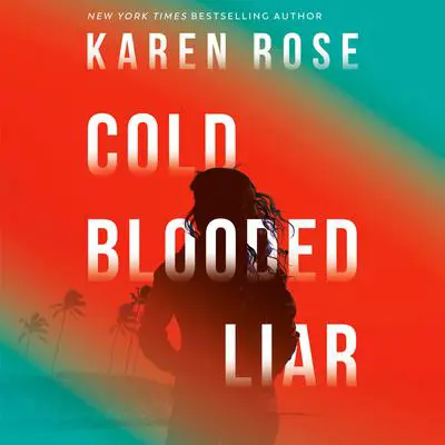 Cold-Blooded Liar Audibook, by Karen Rose