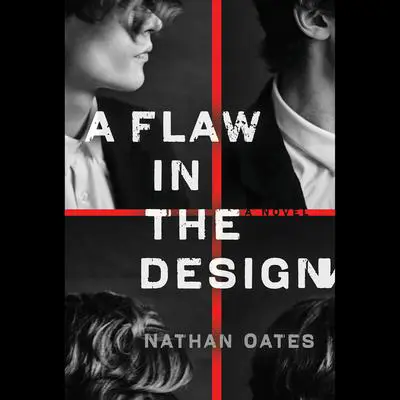 A Flaw in the Design: A Novel Audibook, by Nathan Oates