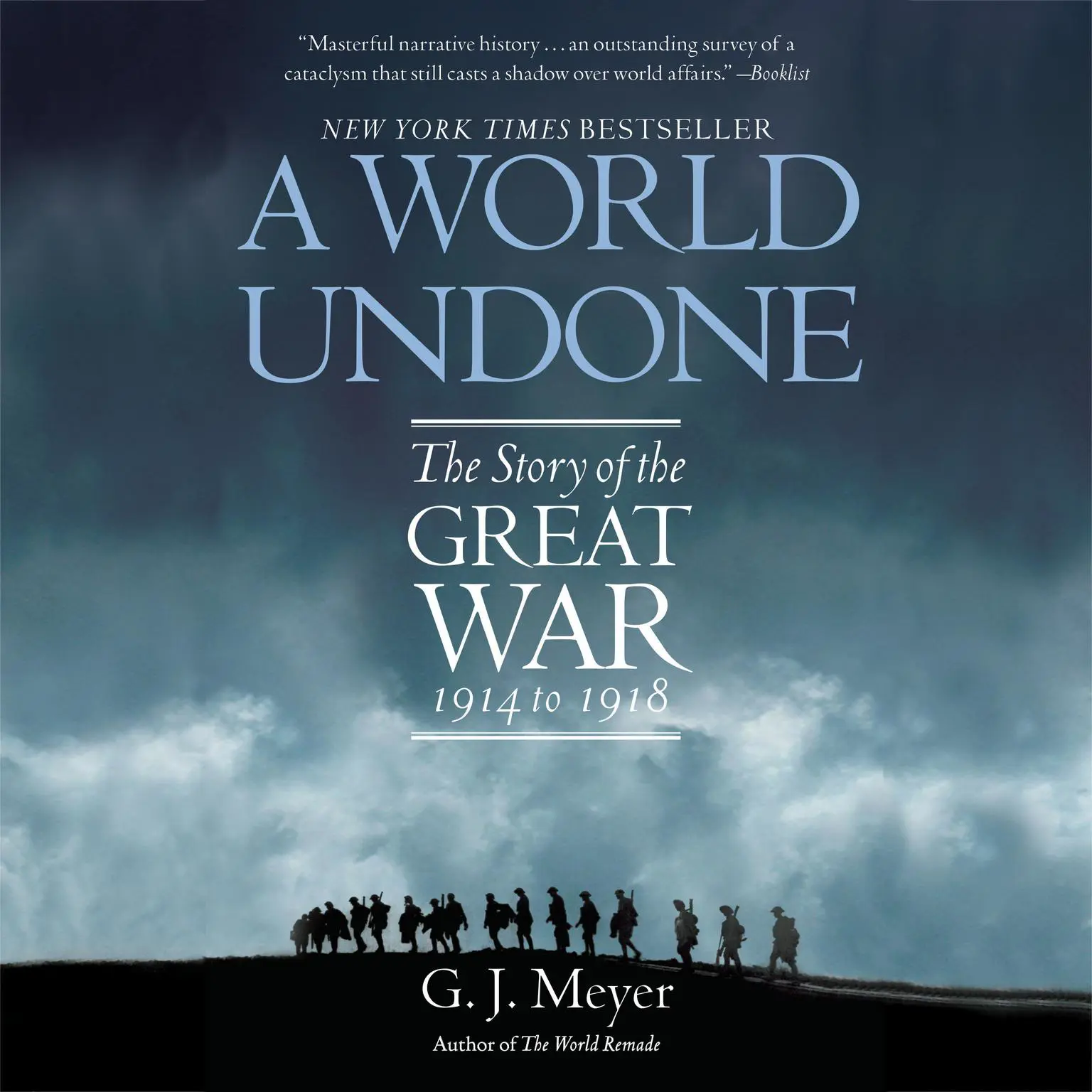 A World Undone: The Story of the Great War, 1914 to 1918 Audiobook, by G. J. Meyer