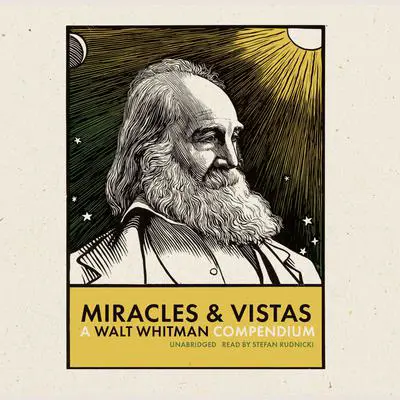 Miracles and Vistas: A Walt Whitman Compendium Audibook, by Walt Whitman