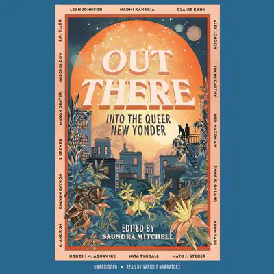 Out There: Into the Queer New Yonder Audibook, by Saundra Mitchell