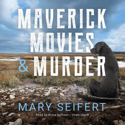 Maverick, Movies & Murder Audibook, by Mary Seifert