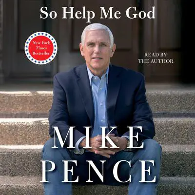 So Help Me God Audibook, by Mike Pence