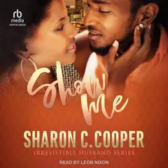 Show Me: Irresistible Husband Audibook, by Sharon C. Cooper