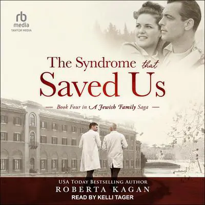 The Syndrome That Saved Us: Book Four in a Jewish Family Saga Audibook, by Roberta Kagan