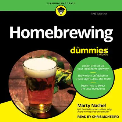 Homebrewing For Dummies, 3rd Edition Audibook, by Marty Nachel