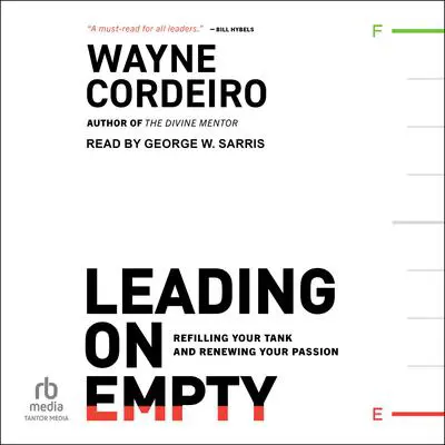 Leading on Empty: Refilling Your Tank and Renewing Your Passion Audibook, by Wayne Cordeiro