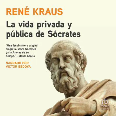 La vida privada y pública de Sócrates Audibook, by Rene Kraus
