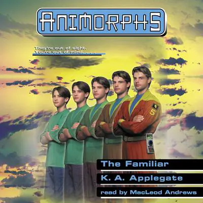 The Familiar (Animorphs #41) Audibook, by K. A. Applegate