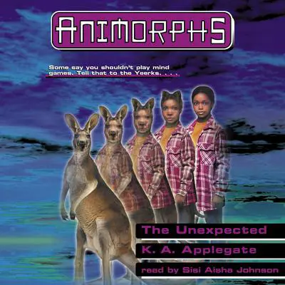 The Unexpected (Animorphs #44) Audibook, by K. A. Applegate