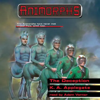 The Deception (Animorphs #46) Audibook, by K. A. Applegate