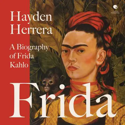 Frida: A Biography of Frida Kahlo Audibook, by Hayden Herrera