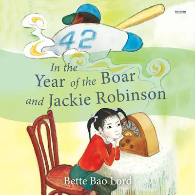In the Year of the Boar and Jackie Robinson Audibook, by Bette Bao Lord