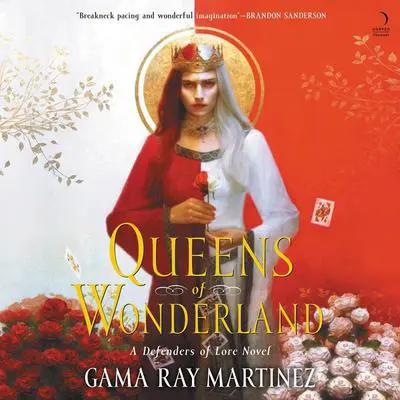 Queens of Wonderland: A Novel Audibook, by Gama Ray Martinez