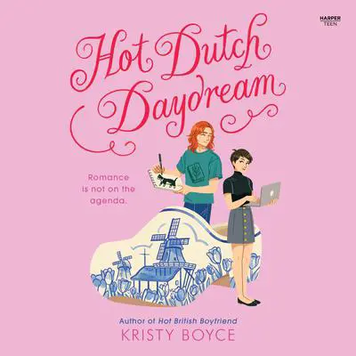 Hot Dutch Daydream Audibook, by Kristy Boyce