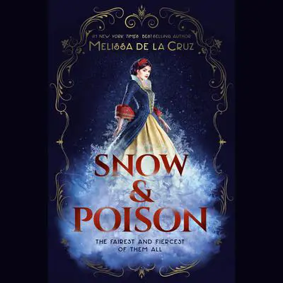 Snow & Poison Audibook, by Melissa de la Cruz
