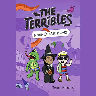 The Terribles #2: A Witch's Last Resort Audibook, by Travis Nichols