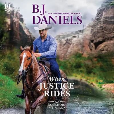 When Justice Rides Audibook, by B. J. Daniels