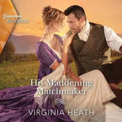 His Maddening Matchmaker Audibook, by Virginia Heath