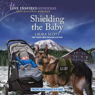 Shielding the Baby Audibook, by Laura Scott