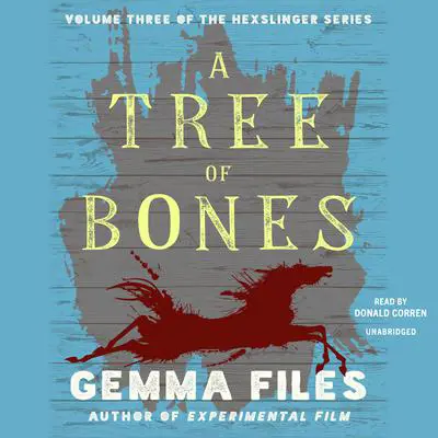 A Tree of Bones Audibook, by Gemma Files