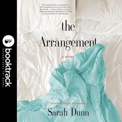 The Arrangement: Booktrack Edition: A Novel Audibook, by Sarah Dunn