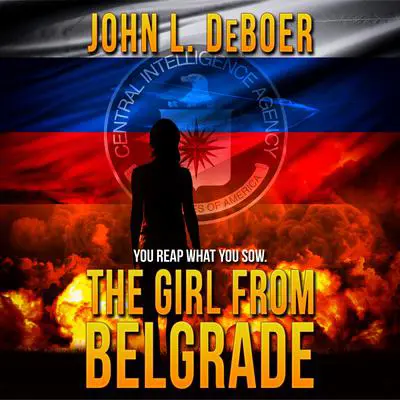 The Girl from Belgrade Audibook, by John L. DeBoer