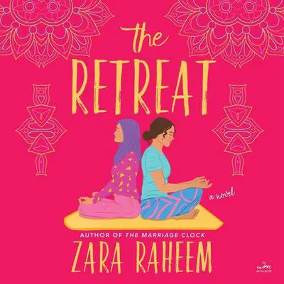 The Retreat: A Novel Audibook, by Zara Raheem