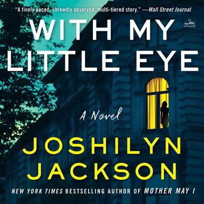 With My Little Eye: A Novel Audibook, by Joshilyn Jackson