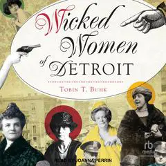 Wicked Women of Detroit Audibook, by Tobin T. Buhk