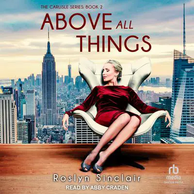 Above All Things Audibook, by Roslyn Sinclair