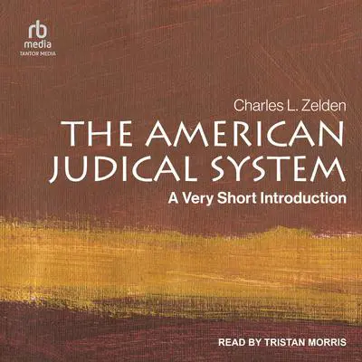 The American Judicial System: A Very Short Introduction Audibook, by Charles L. Zelden