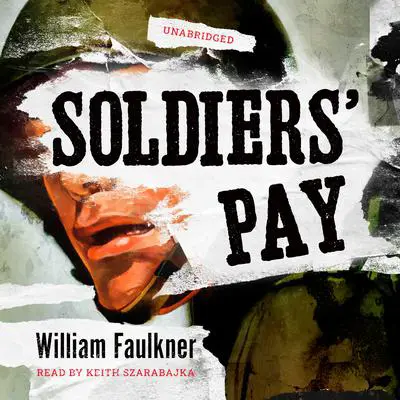 Soldiers’ Pay Audibook, by William Faulkner