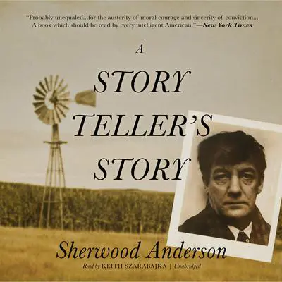 A Story Teller's Story Audibook, by Sherwood Anderson