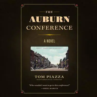 The Auburn Conference: A Novel Audibook, by Tom Piazza