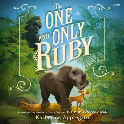 The One and Only Ruby Audibook, by Katherine Applegate