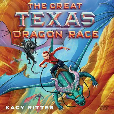 The Great Texas Dragon Race Audibook, by Kacy Ritter