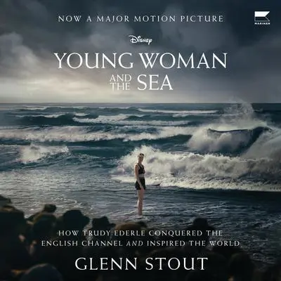 Young Woman and the Sea: How Trudy Ederle Conquered the English Channel and Inspired the World Audibook, by Glenn Stout