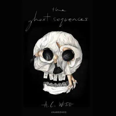 The Ghost Sequences Audibook, by A. C. Wise