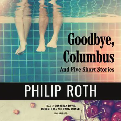 Goodbye, Columbus: And Five Short Stories Audibook, by Philip Roth