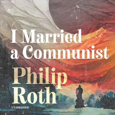 I Married a Communist Audibook, by Philip Roth