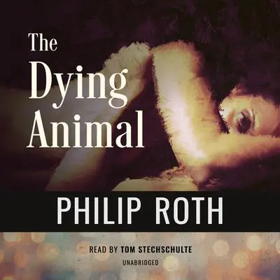 The Dying Animal Audibook, by Philip Roth